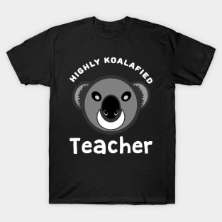 Highly Koalafied Teacher Koala Bear Teachers Day T-Shirt